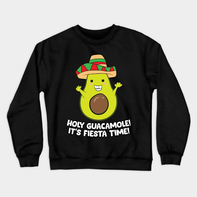 Cinco De Mayo Holy Guacamole It's Fiesta Time Avocado Crewneck Sweatshirt by EQDesigns